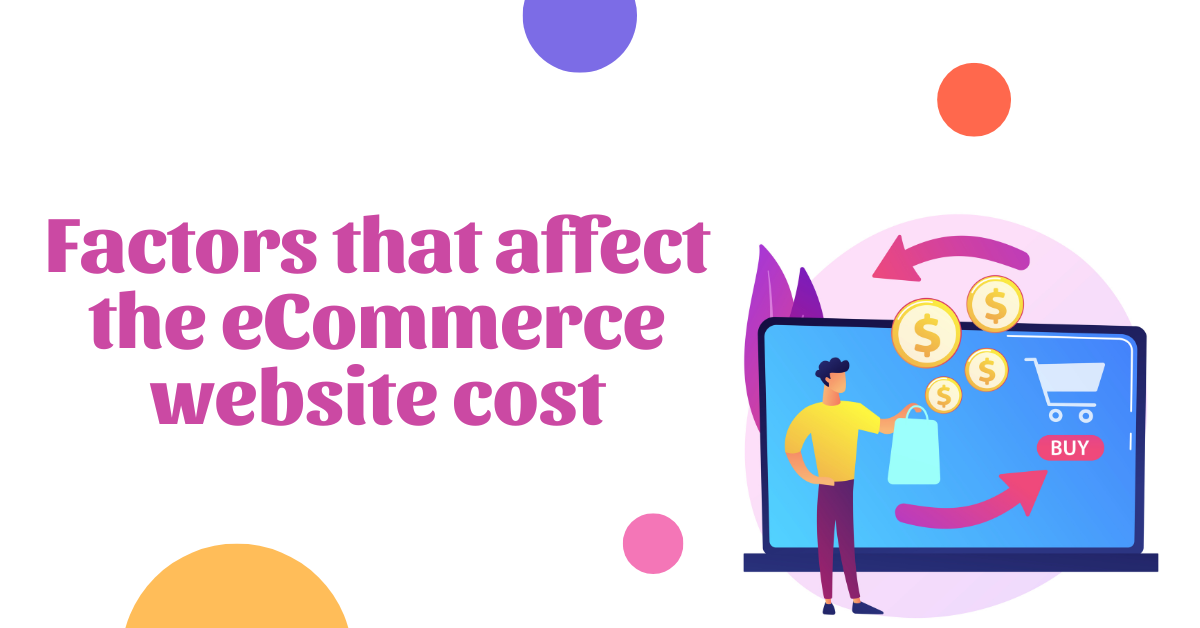 Factors That Influence eCommerce Website Costs