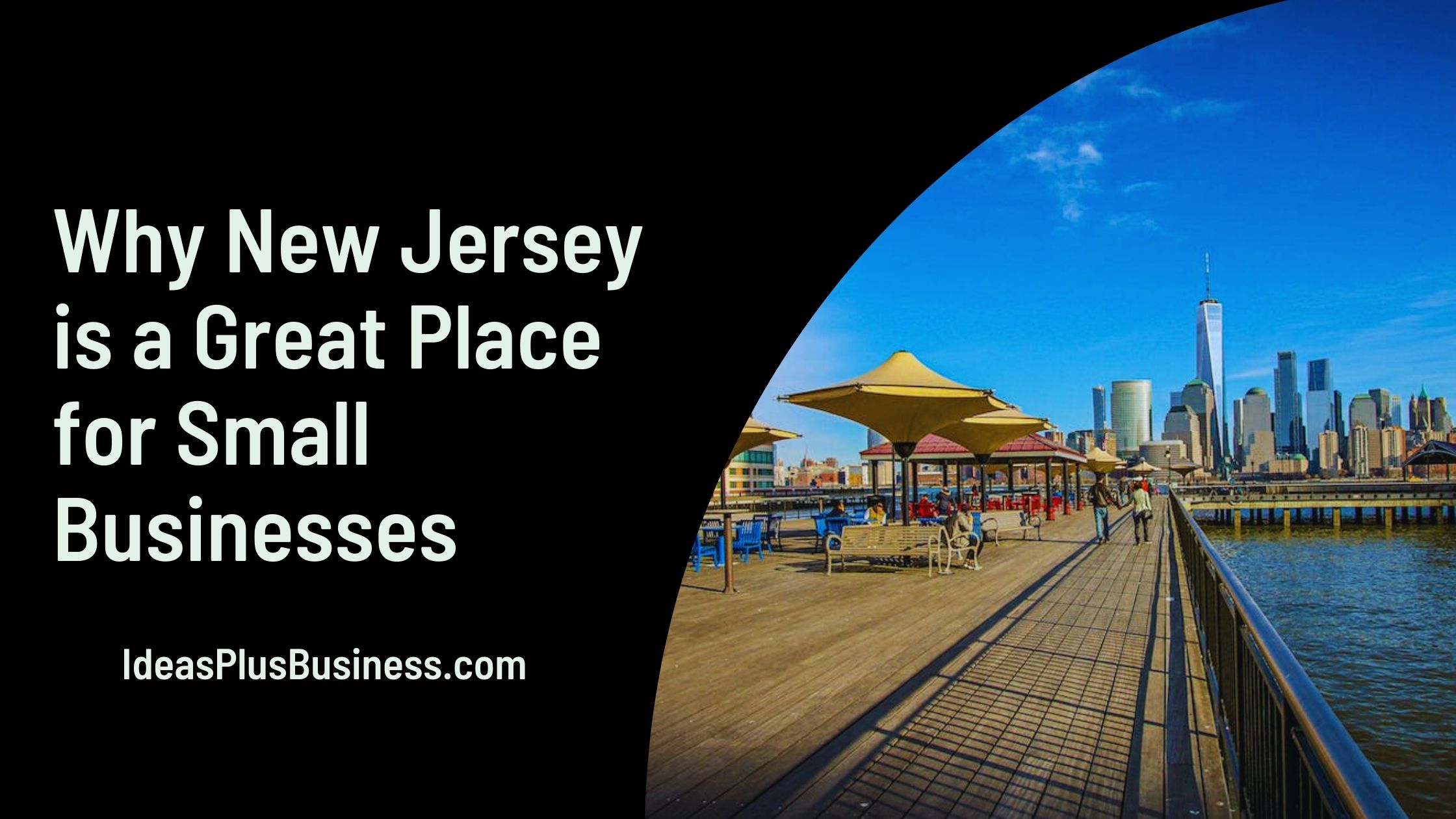 6 Reasons Why New Jersey is a Great Place for Small Businesses