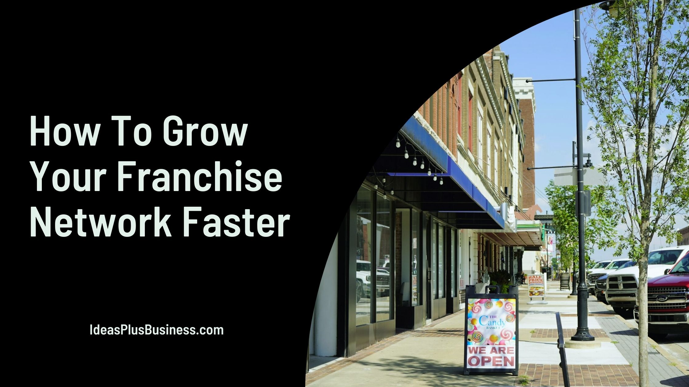 How To Grow Your Franchise Network Faster (6 Powerful Tips!)
