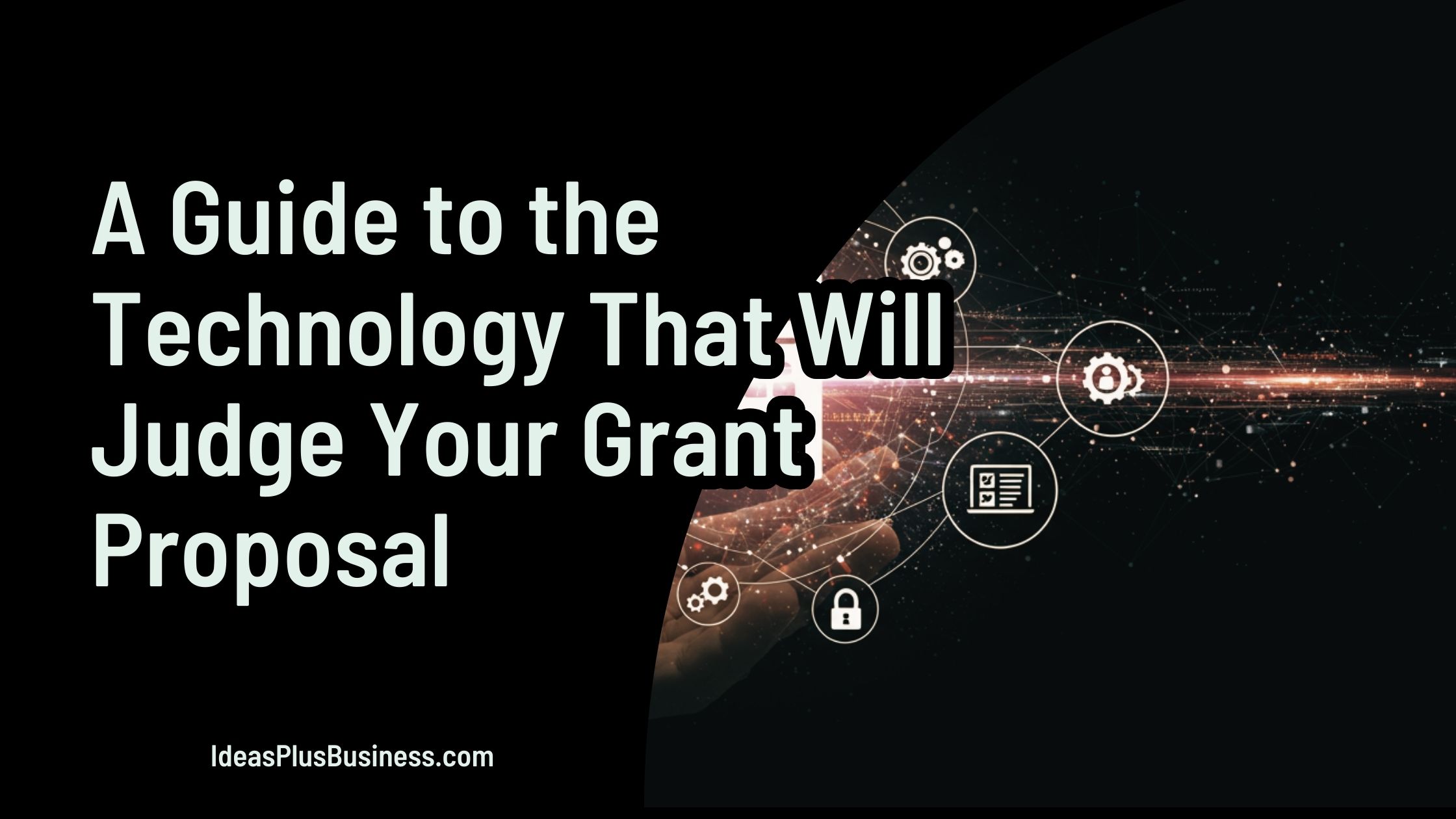 A Guide to the Technology That Will Judge Your Grant Proposal