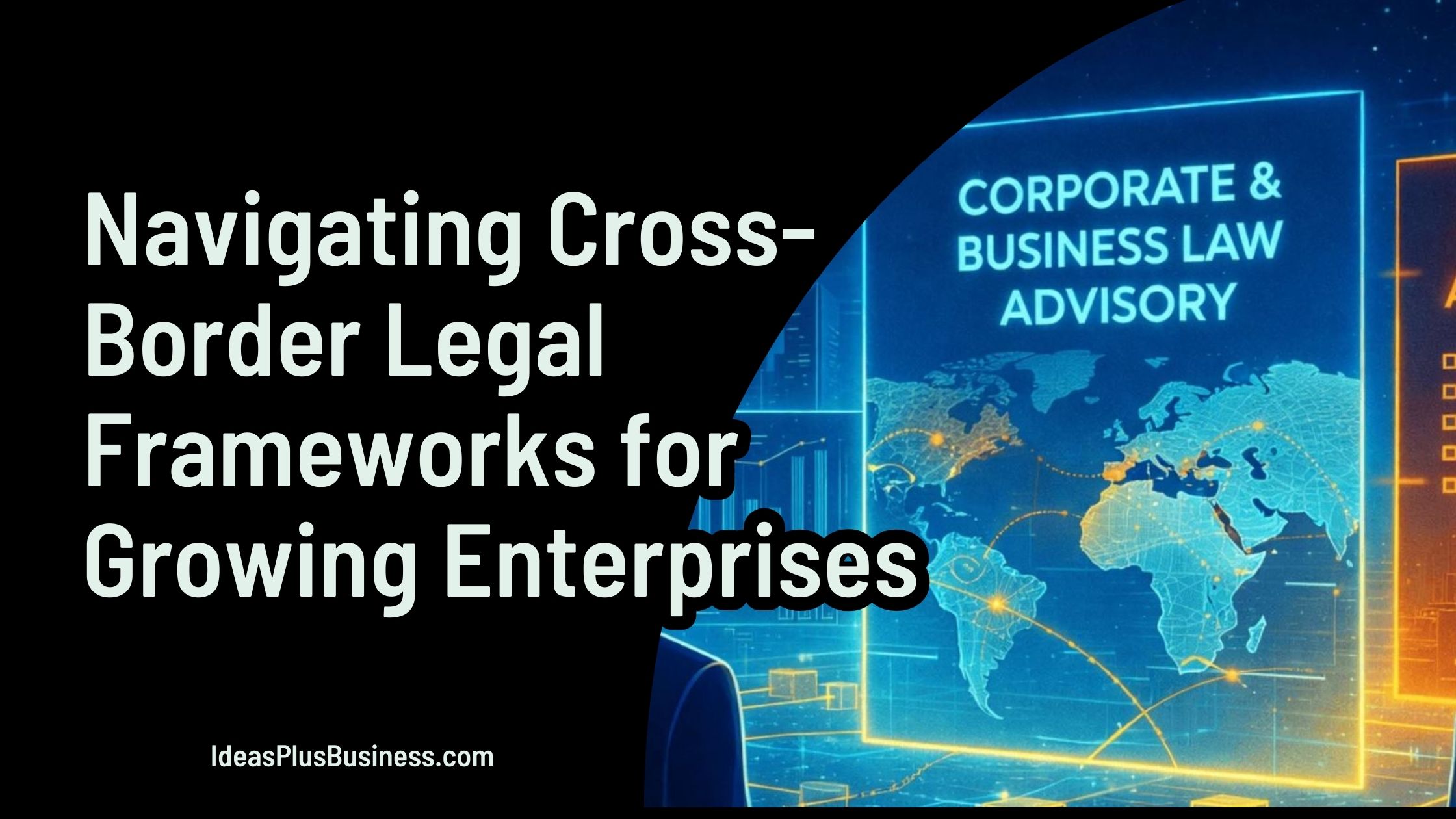 Navigating Cross-Border Legal Frameworks for Growing Enterprises